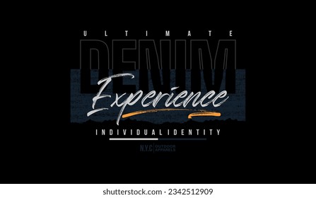 Denim experience, individual identity, abstract typography modern design slogan. Vector illustration graphics for print t shirt, apparel, background, poster, banner, postcard and or social media 