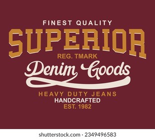 Denim Goods Superior  print for t-shirt or apparel. Old school vector graphic for fashion and print. Retro art and typography