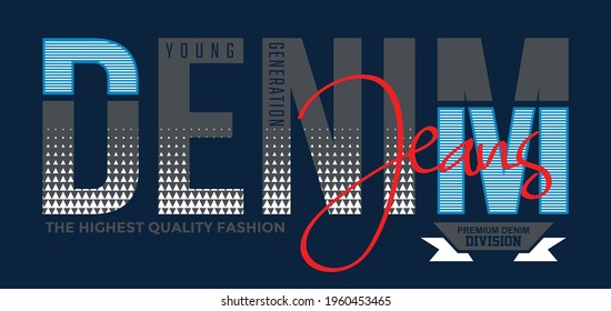 Denim Jeans Modern and Hand lettering typography design in vector illustration.Clothing,t-shirt,apparel and other uses.