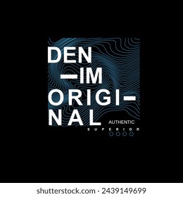 Denim Original Authentic Superior urban clothing brand design