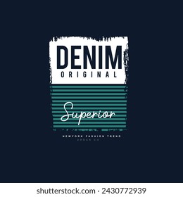 Denim Original Superior grunge typography t shirt poster design