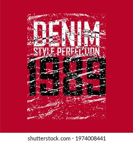 DENIM STYLE PERFECTION 1989, WORDS DESIGN TEXTURE FOR T SHIRT DESIGN, SIGN SYMBOL PRINT.