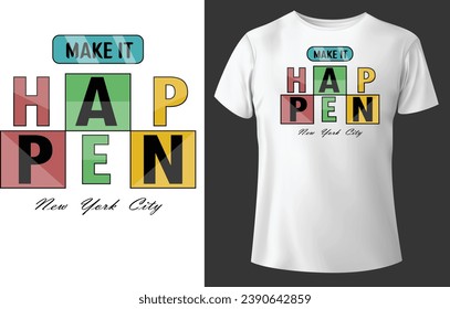 denim t-shirt design make it happen motivational