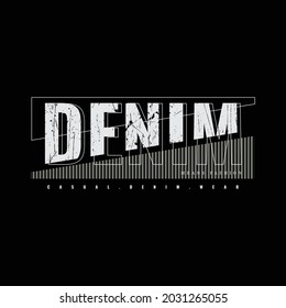 Denim typography vector illustration, perfect for the design of t-shirts, shirts, hoodies, etc 