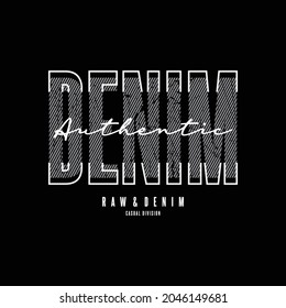 Denim typography vector illustration, perfect for the design of t-shirts, shirts, hoodies, etc 