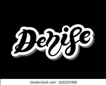 Denise. Woman's name. Hand drawn lettering. Vector illustration. Best for Birthday banner