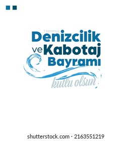 Denizcilik ve Kabotaj Bayramı Kutlu Olsun ( maritime and cabotage day)