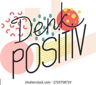 "Denk positiv" handgezeichnete Vektorschrift auf Deutsch, auf Englisch bedeutet "Think positiv". Farbenfrohe Handschrift auf trendigem Memphis-Hintergrund. Positives Lifestyle-Konzept. Vector Art 