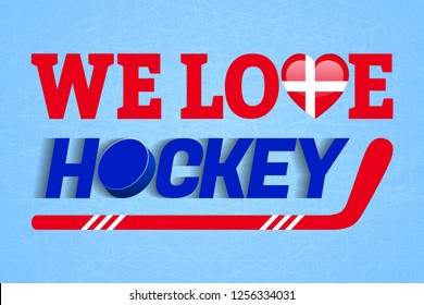 Denmark ice hockey background. Danish winter sports vector illustration. We love hockey poster. Heart symbol in a traditional colors. For clothes prints, fancier flags. Sticks, puck, text