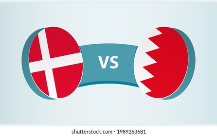 Denmark versus Bahrain, team sports competition concept. Round flag of countries.