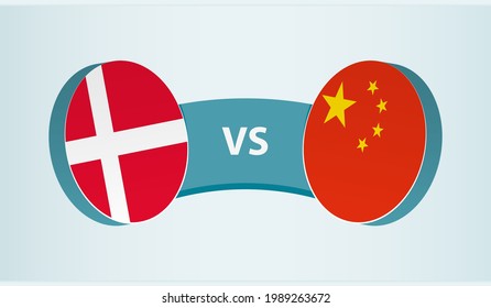 Denmark versus China, team sports competition concept. Round flag of countries.