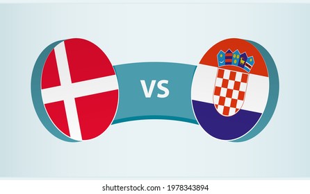 Denmark versus Croatia, team sports competition concept. Round flag of countries.