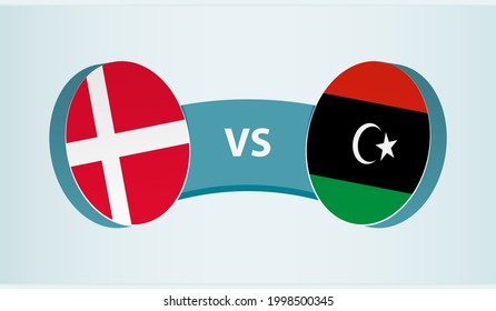 Denmark versus Libya, team sports competition concept. Round flag of countries.