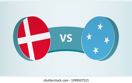 Denmark versus Micronesia, team sports competition concept. Round flag of countries.