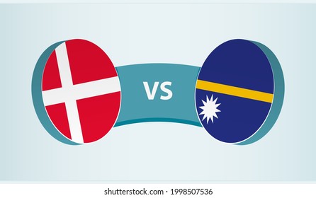 Denmark versus Nauru, team sports competition concept. Round flag of countries.