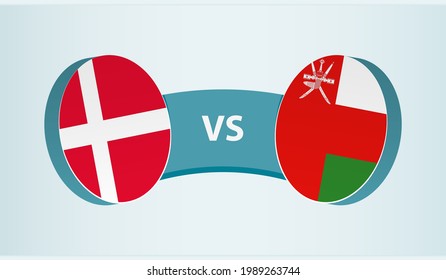 Denmark versus Oman, team sports competition concept. Round flag of countries.
