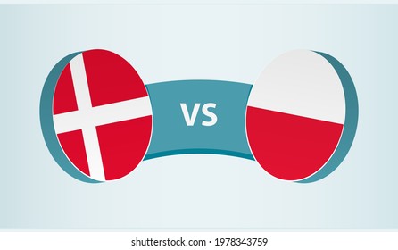 Denmark versus Poland, team sports competition concept. Round flag of countries.