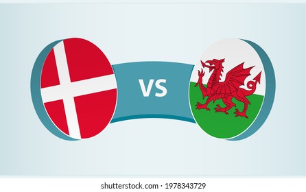 Denmark versus Wales, team sports competition concept. Round flag of countries.