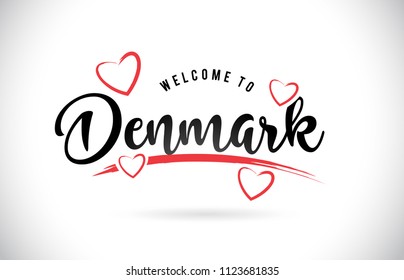 Denmark  Welcome To Word Text with Handwritten Font and Red Love Hearts Vector Image Illustration Eps.