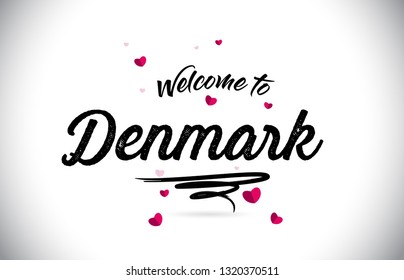 Denmark  Welcome To Word Text with Handwritten Font and Pink Heart Shape Design Vector Illustration.