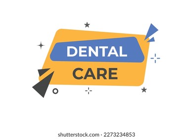 Botón de atención dental. Burbuja del habla, etiqueta de cartel de cuidado dental