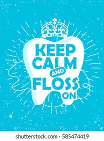 Dental care motivational quote poster. Dentist Day greeting card template. Typography lettering design on a tooth shape grunge texture and sunburst for print, t-shirt. Keep calm and floss on
