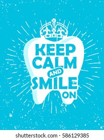 Dental care motivational quote poster. Dentist Day greeting card template. Typography lettering design on a tooth shape grunge texture and sunburst for print, t-shirt. Keep calm and smile on