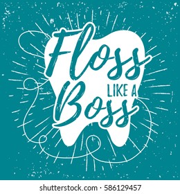 Dental care motivational quote poster. Dentist Day greeting card template. Typography lettering design on a tooth shape grunge texture and sunburst for print, t-shirt. Floss like a boss