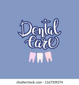 Dental care vector poster: teeth and lettering text: dental care on blue background. 