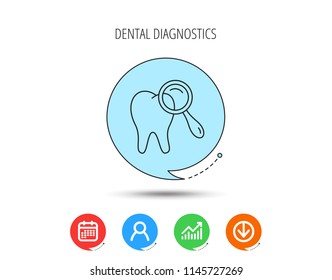 Dental diagnostic icon. Tooth hygiene sign. Calendar, User and Business Chart, Download arrow icons. Speech bubbles with flat signs. Vector