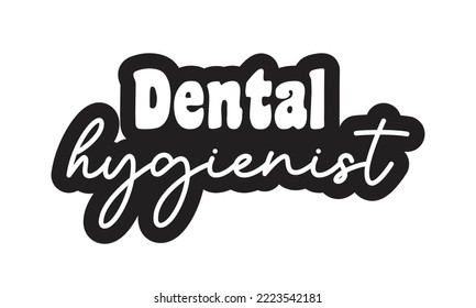 Dental Hygienist Medical Career quote groovy typography sublimation sticker SVG on white background svg