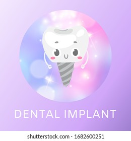 Dental implant cute tooth dental health care cartoon vector illustration for dentist cabinet. Dental care implants poster, stomatology and orthodont dentistry.