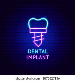 Dental Implant Neon Label. Vector Illustration of Stomatology Promotion.
