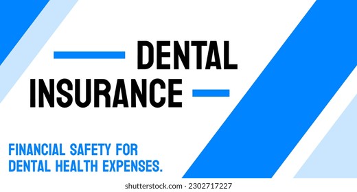Dental Insurance: Coverage for dental procedures and treatments.