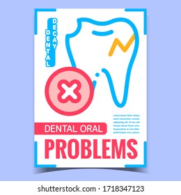Dental Oral Problems Advertising Poster Vector. Destroyed And Cracked Unhealthy Tooth, Clinical Problems Treatment. Dental Decay And Disease Concept Template Stylish Colorful Illustration