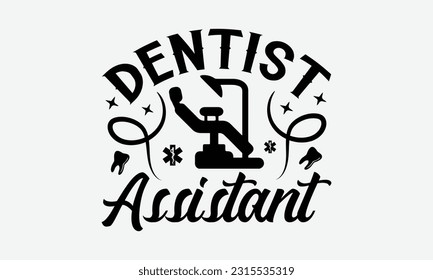 Ayudante Dentista - Diseño De Camisetas Dentistas, Impresión En Camisetas, Panecillos, Tarjetas De Cumpleaños, Paredes, Decoraciones De Coches, Pegatinas, Decoraciones De Fiestas De Cumpleaños, Recortes Y Más Uso.