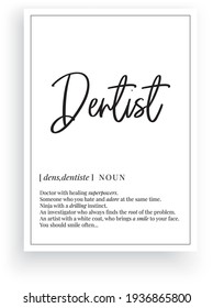 Dentist definition, vector. Minimalist poster design. Wall decals, dentist noun description. Wording Design isolated on white background, lettering. Wall art artwork. Modern poster design in frame