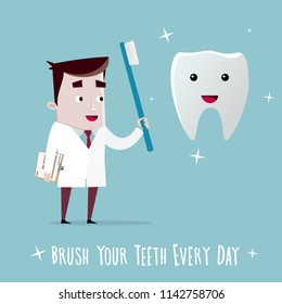 Dentist with happy teeth: Brush your teeth every day