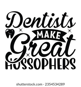 Dentist -  Lettering design for greeting banners, Mouse Pads, Prints, Cards and Posters, Mugs, Notebooks, Floor Pillows and T-shirt prints design.