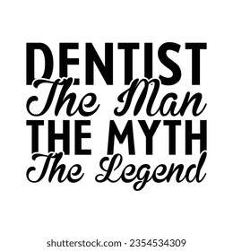 Dentist -  Lettering design for greeting banners, Mouse Pads, Prints, Cards and Posters, Mugs, Notebooks, Floor Pillows and T-shirt prints design.
