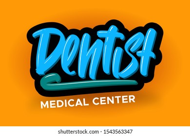 Dentist modern brush lettering text. Vector illustration logo for business, print and advertising