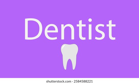 dentist tooth text from the bottom on a purple background,