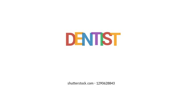 Dentist word concept. Colorful "Dentist" on white background. Use for cover, banner, blog.