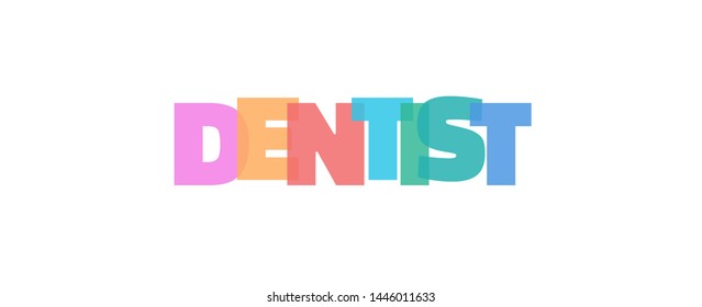 Dentist word concept. "Dentist" on white background. Use for cover, banner, blog. 