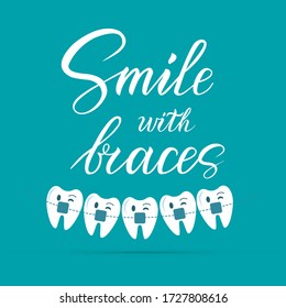 Dentistry Hand lettering Smile with braces. Modern brush calligraphy. Vector illustration of cartoon teeth in braces on an isolated blue background.Suitable for dental clinic, banner,print,message