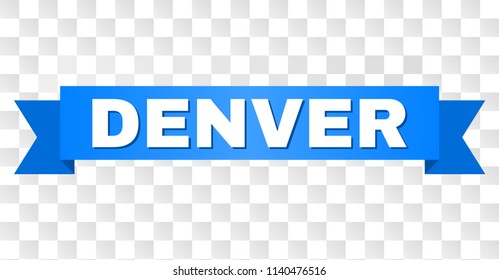 DENVER text on a ribbon. Designed with white title and blue tape. Vector banner with DENVER tag on a transparent background.