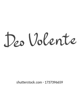 Deo Volente in Latin language means God Willing in english. Sticker for social media content. Vector hand drawn illustration with cartoon lettering