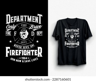 Department Only Brave Fire Depi Never Give Up Firefighter T Shirt Design