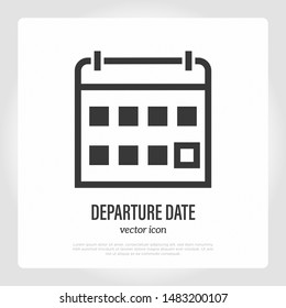 Departure date on calendar thin line icon. Schedule in planner. Check-out in hotel. Vector illustration.