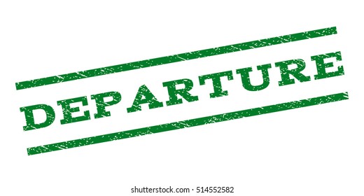 Departure watermark stamp. Text caption between parallel lines with grunge design style. Rubber seal stamp with dirty texture. Vector green color ink imprint on a white background.